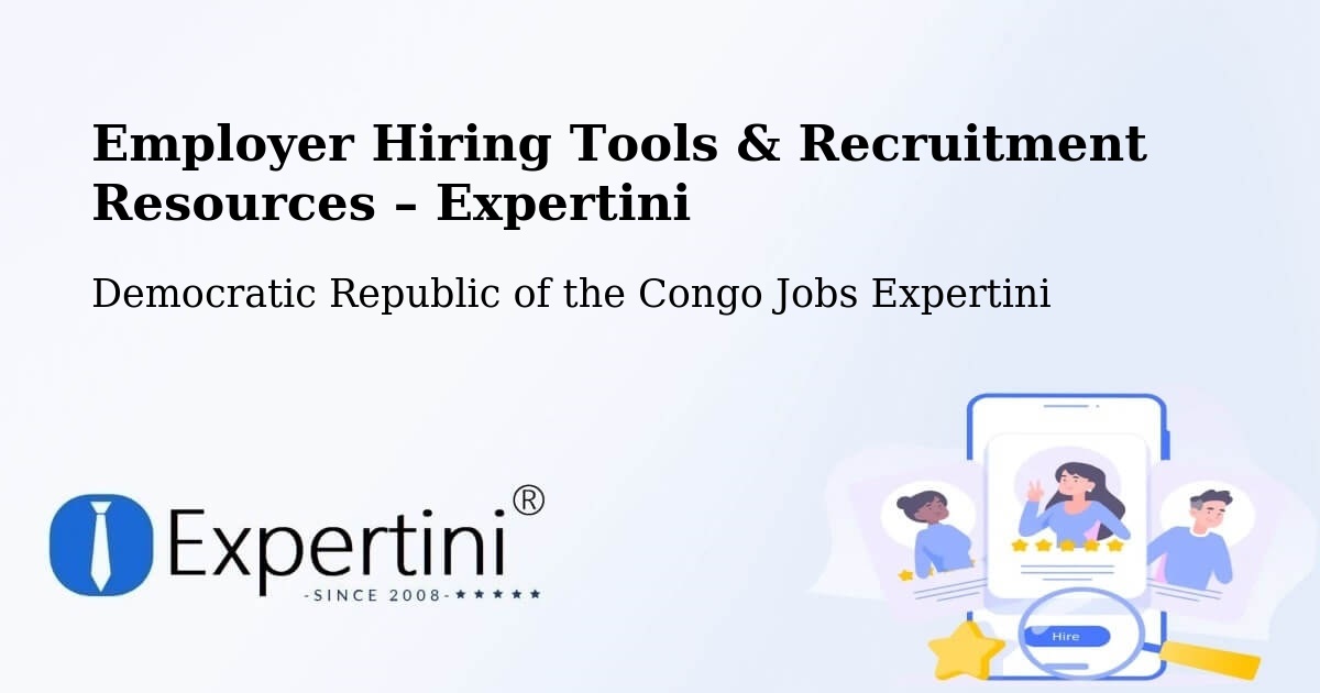 Employer Hiring Tools & Recruitment Resources – Mushie - Mushie, Democratic Republic of the Congo Jobs Expertini